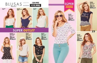 $19.990
$29.990
$39.990 $34.990 $39.990
$24.990
$19.990
$19.990
$29.990 $24.990 $19.990
$16.990
$14.990
$14.990
REF 42630
TEJIDO DE PUNTO
TALLAS S-M-L-XL
REF 42635
CHALÍS
TALLAS S-M-L-XL
REF 42646
CHALÍS
TALLAS S-M-L-XL
REF 42650
VISCOSA
TALLAS S-M-L-XL
REF 42235
ALGODÓN
TALLAS S-M-L-XL
REF 42641
ALGODÓN
TALLAS S-M-L-XL
ANTES ANTES ANTES
ANTES
ANTES
ANTES
AHORA AHORA AHORA
AHORA
AHORA
AHORA
REF 42268
CHALÍS
REF 42663
TEJIDO DE PUNTO
(SCUBA)
REF 42667
CHALÍS
BLUSA BLUSA BLUSA
BLUSA
BLUSA
BLUSAB L U S A S A H O R A
A N T E S
TALLAS S-M-L-XL
77
 