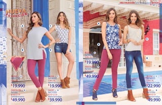 26 27
BLUSA
BLUSA
S·M·L·XL
S·M·L·XL
19.990
19.990
Ref.41126
Ref.40444
Material/Viscosa
Lycra/Algodón
8·10·12·14
8·10·12·14
49.990
49.990
Ref.800
Ref.800
Drill/Berenjena
Drill/Berenjena
BLUSA BLUSA
S·M·L·XL S·M·L·XL
19.990 22.990
Ref.40582 Ref.40533
Material/Viscosa Material/Chalis
8·10·12·14 8·10·12·14
39.990 49.990
Ref.31050 Ref.31049
Material/índigo Material/índigo
SHORT JEANPANTALÓN
PANTALÓN
 