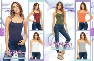 56 57
| VINO | PAPAYA
| BLANCO | GRIS
| NAVY | VERDE
S·M·L·XL S·M·L·XL
19.990 19.990
Ref.5003 Ref.5003
Material/Algodón Material/Algodón
PACK A PACK HX3 X3
 