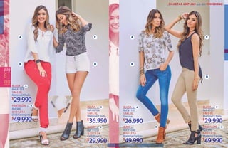 8
BLUSA BLUSA
S·M·L·XL S·M·L·XL
36.990 29.990
Ref.40704 Ref.41031
Material/Chalis Material/Chalis
8·10·12·14
29.990
Ref.31051
Drill/Blanco
SHORT
BLUSA
BLUSA
S·M·L·XL
S·M·L·XL
29.990
26.990
Ref.41118
Ref.41141
Material/Chalis
Viscosa
8·10·12·14
8·10·12·14 8·10·12·14
49.990
49.990 49.990
Ref.900
Ref.31048 Ref.200
Drill/Berenjena
Material/índigo Material/Taupé
PANTALÓN
JEAN PANTALÓN
 