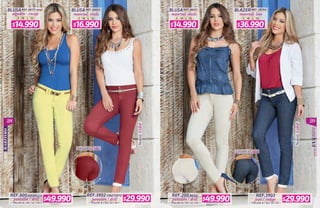 2928
MARÍTIMO
REF.200 BEIGEREF.800AMARILLO
TALLAS: 8 / 10 / 12 / 14TALLAS: 8 / 10 / 12 / 14
pantalón / drill
material: linomaterial: chalismaterial: chalis
S M L XLS M L XLS M L XL
BLAZERREF. 38754BLUSAREF.38651BLUSAREF.38803
S M L XL
BLUSAREF.38777-azul
algodón - encaje
REF.3902
TALLAS: 8 / 10 / 12 / 14
jean / índigo
REF.3902 VINOTINTO
TALLAS: 8 / 10 / 12 / 14
pantalón / drillpantalón / drill
ColorNuevo
ColorNuevo
Cola
Cola
Levanta
Levanta
REF. 3902
REF. 200 REF. 3902
$49.990$49.990
$36.990$14.990$16.990$14.990
$29.990$29.990
 