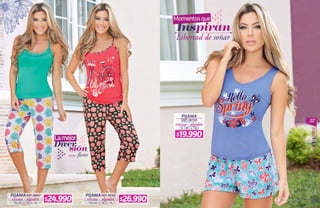 57
TALLAS: S / M / L / XL TALLAS: S / M / L / XL
viscosa - algodón viscosa - algodón
PIJAMAREF.38967 PIJAMAREF.38765
viscosa - algodón
S M L XL
PIJAMA
REF.38734
$24.990 $26.990
$19.990
 