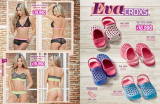 74
SEDUCCIÓN
material: encaje
tull encaje
S M L
REF.6059conjunto
REF.3012conjunto
32 34 36
Ref. 1010 / DAMA
Tallas: 35-36 / 37-38 /
39-40
Ref. 1010
BLANCA
Ref. 1010
ROSADO
Ref. 1010
TURQUEZA
Ref. 1010
AZUL
$19.990
$19.990
$16.990
 