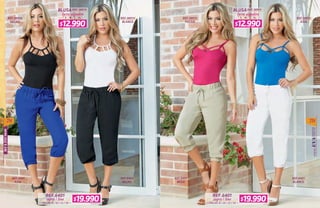 7978
MULTIUSOS
REF.38974 REF.38973 REF.38973
REF.6401REF.6401
REF.38974
BLANCO FUCSIA AZUL
NEGROAZUL
NEGRO
S M L XL S M L XL
BLUSAREF.38974 BLUSAREF.38973
REF.6401 REF.6401
TALLAS: 8 / 10 / 12 / 14 TALLAS: 8 / 10 / 12 / 14
capry / lino capry / lino
lycra algodónlycra algodón
REF.6401 REF.6401
BEIGE BLANCO
$12.990 $12.990
$19.990 $19.990
 