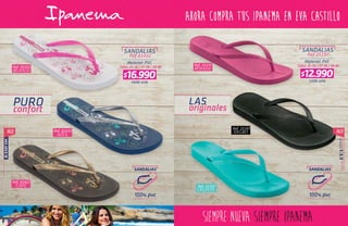 82 83
BÁSICOS
Ref 25197Ref 81432
Tallas: 35-36 / 37-38 / 39-40Tallas: 35-36 / 37-38 / 39-40
Material: PVCMaterial: PVC
cada unacada una
SANDALIASSANDALIAS
Ref. 25197Ref. 81432
Ref. 81432
Ref. 81432
Ref. 25197
Ref. 25197
ROSADABLANCO
AZUL
CAFÉ
CELESTE
NEGRO
$12.990$16.990
 