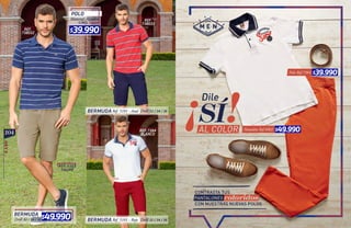 104
LAXO
POLO
Material: Algodón
S/M/L
BERMUDA
BERMUDA
BERMUDADrill
Drill
Drill
Ref. 5101 - Azul
Ref. 5101 - Rojo32 / 34 / 36
32 / 34 / 36
32 / 34 / 36
REF.7384
BLANCO
REF.
738031
REF.
738032
REF.5101
TAUPÉ
Polo Ref.7384
Pantalón Ref.4002
$39.990
$39.990
$49.990
$49.990
 