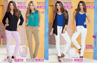 10 11
PRIMAVERAL
chalis - blonda material: viscosa material: chalismaterial: chalis
S M L XL S M L XL S M L XLS M L XL
BLUSAREF.38943 SACO REF.38815 BLUSAREF.38880BLUSAREF.38972
TALLAS: 8 / 10 / 12 / 14
pantalón / drill
REF.6210LILA REF.3902 BLANCO
TALLAS: 8 / 10 / 12 / 14 TALLAS: 8 / 10 / 12 / 14
pantalón / rayón nylon pantalón / drill strech
Blonda
Detalle
REF.6214TAUPÉ
ColaLevanta
REF. 6210
REF. 3902
$49.990
$19.990 $19.990 $12.990$29.990
$29.990 $29.990
 