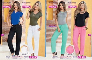 14 15
PRIMAVERAL
material: viscosa material: chalismaterial: chalis material: viscosa
S M L XL S M L XLS M L XL S M L XL
BLUSAREF.38946 BLUSAREF.38915BLUSAREF.38951 BLUSAREF.38702
REF.6285 REF.6285REF.6285 REF.6285
Blanco RosadoNegro Verde mentaMATERIAL: LINO / 8 / 10 / 12 / 14 MATERIAL: LINO / 8 / 10 / 12 / 14
Pantalón Pantalón
REF. 6285 REF. 6285
$29.990 $29.990
$14.990 $19.990$19.990 $14.990
 