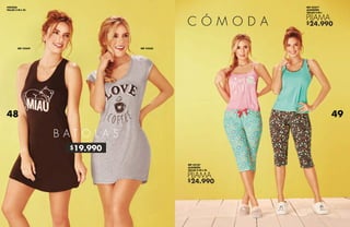 $19.990
$24.990
$24.990
B A T O L A S
VISCOSA
TALLAS S-M-L-XL
REF 42250REF 42249
REF 42187
ALGODÓN
TALLAS S-M-L-XL
PIJAMA
REF 42377
ALGODÓN
TALLAS S-M-L
PIJAMA
48 49
 