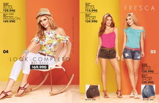 $29.990
$49.990
$69.990
$39.990
$14.990
$39.990
$24.990
REF 42307
VISCOSA
TALLAS S-M-L-XL
REF 6214 - BLANCO
DRILL
TALLAS 8-10-12-14
BLUSA
PANTALÓN
BLUSA+PANTALÓN/APLICAPARAUNIDADESDISPONIBLES
L O O K C O M P L E T O
R E F 8 0 0 5
REF 31159
ÍNDIGO
TALLAS 8-10-12-14
REF 7156
CHALÍS
TALLAS S-M-L-XL
SHORT
BLUSA
REF 31159 - SHORT REF 31160 - SHORT
REF 42309
ALGODÓN
TALLAS S-M-L-XL
REF 31160
ÍNDIGO
TALLAS 8-10-12-14
BLUSA
SHORT
0504
 