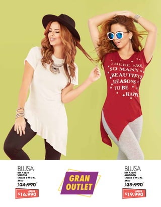 $24.990
REF 42559
VISCOSA
TALLAS S-M-L-XL
ANTES
BLUSA
$16.990
AHORA
$39.990
REF 42509
ALGODÓN
TALLAS S-M-L-XL
ANTES
BLUSA
$19.990
AHORA
GRAN
OUTLET
 
