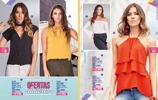BLUSA BLUSA
MATERIAL / CHALÍS MATERIAL / CHALÍS
TALLAS / S-M-L-XL TALLAS / S-M-L-XL
ANTES ANTES
AHORA AHORA
REF.41219 REF.41081
29.990 24.990
A
A B C
D
B
$ $
BLUSA
BLUSA
MATERIAL / ALGODÓN
MATERIAL / CHALÍS
TALLAS / S-M-L-XL
TALLAS / S-M-L-XL
ANTES
ANTES
AHORA
AHORA
REF.41070
REF.41172
29.990
34.990
C
D
$
$
19.990$
19.990$
19.990$
24.990$
PÁG. PÁG.
18 19
 