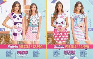 PIJAMA BATOLA PIJAMA BATOLA
MATERIAL / CANDELILLA MATERIAL / CANDELILLA
TALLAS / S-M-L TALLAS / S-M-L
ANTES ANTES
REF.401703 REF.401702
16.990 16.990$ $
A
A B
B
POR SOLOBatola
PIJAMA BATOLA PIJAMA BATOLA
MATERIAL / CANDELILLA MATERIAL / CANDELILLA
TALLAS / S-M-L TALLAS / S-M-L
ANTES ANTES
REF.401705 REF.401710
16.990 16.990$ $
C D
C D
POR SOLOBatola12.990$
12.990$
PÁG. PÁG.
54 55
 