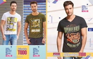 CAMISETA CAMISETA
MATERIAL / ALGODÓN MATERIAL / ALGODÓN
TALLAS / S-M-L-XL TALLAS / S-M-L-XL
ANTES ANTES
AHORA AHORA
REF.72266 REF.72268
24.990 24.990
A B
A B
$ $
CAMISETA
MATERIAL / ALGODÓN
TALLAS / S-M-L-XL
AHORA
REF.72257
C
C
19.990$
19.990$
19.990$
PÁG.
63
 