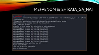 MSFVENOM & SHIKATA_GA_NAI
 