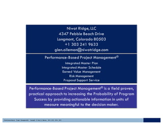 Performance-Based Project Management®, Copyright © Glen B. Alleman, 2012, 2013, 2014, 2015Performance-Based Project Management®, Copyright © Glen B. Alleman, 2012, 2013, 2014, 2015
 