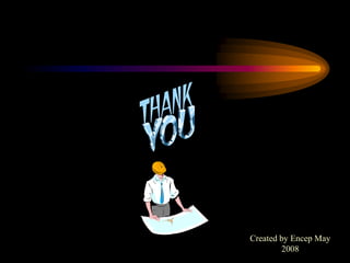 Created by Encep May
2008
 