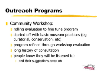 Outreach Programs <ul><li>Community Workshop: </li></ul><ul><ul><li>rolling evaluation to fine tune program  </li></ul></u...