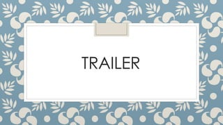 TRAILER
 