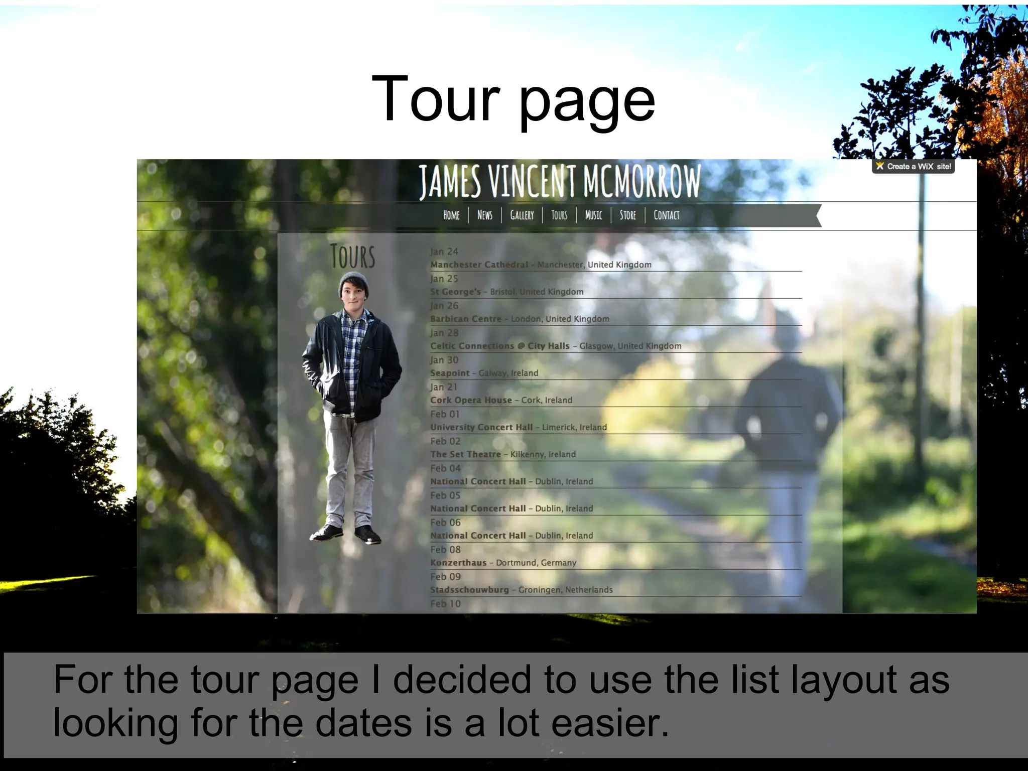 Tour page

For the tour page I decided to use the list layout as
looking for the dates is a lot easier.

 
