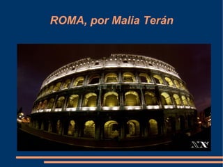 ROMA, por Malia Terán 