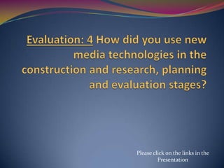 Please click on the links in the
         Presentation
 