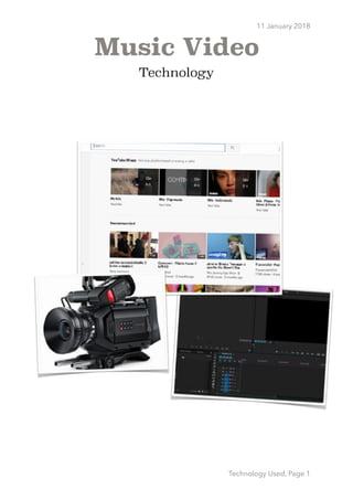 11 January 2018
Music Video
Technology 
Technology Used, Page 1
 