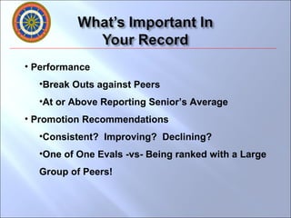 Performance Break Outs against Peers At or Above Reporting Senior’s Average Promotion Recommendations Consistent?  Improving?  Declining? One of One Evals -vs- Being ranked with a Large Group of Peers!   