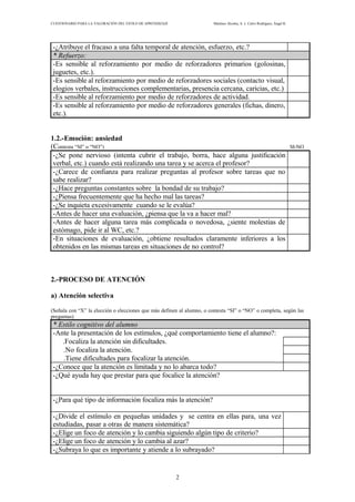 CUESTIONARIO PARA LA VALORACIÓN DEL ESTILO DE APRENDIZAJE Martínez Alcolea, A. y Calvo Rodríguez, Ángel R.
-¿Atribuye el f...