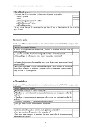 CUESTIONARIO PARA LA VALORACIÓN DEL ESTILO DE APRENDIZAJE Martínez Alcolea, A. y Calvo Rodríguez, Ángel R.
* Variables de ...