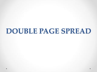 DOUBLE PAGE SPREAD
 