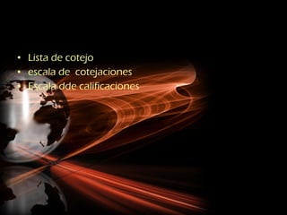 Lista de cotejo  escala de  cotejaciones Escala dde calificaciones  