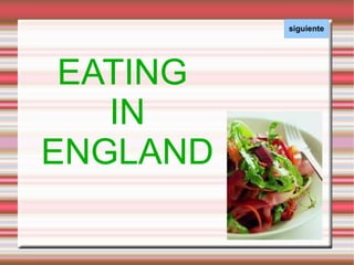 EATING  IN ENGLAND 