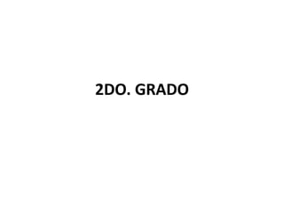 2DO. GRADO
 