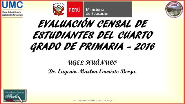 ECE 2016 - UGEL HUÁNUCO CUARTO GRADO DE PRIMARIA ECE 2016 - UGEL HUÁNUCO CUARTO GRADO DE PRIMARIA