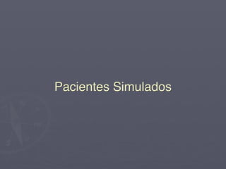 Pacientes Simulados
 