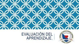 EVALUACIÓN DEL
APRENDIZAJE.
 