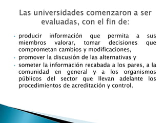 Las reformas educativas, el aumento de la matrícula universitaria, la dinámica de los procesos de producción y distribución social del conocimiento, la tensión globalización – identidad cultural, entre otros fenómenos, determinan la necesidad de pensar nuevos modelos de universidad.Contexto de surgimiento