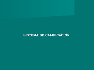SISTEMA DE CALIFICACIÓN
 