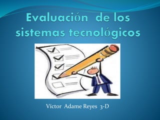 Víctor Adame Reyes 3-D
 