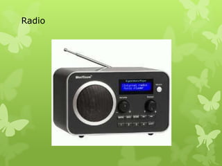 Radio
 