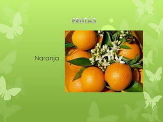 Naranja
 