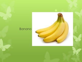 Banano
 
