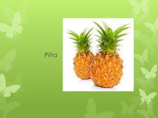 Piña
 