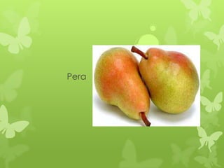 Pera
 