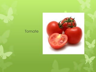 Tomate
 
