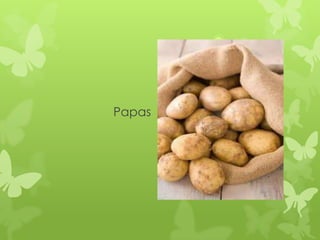 Papas
 