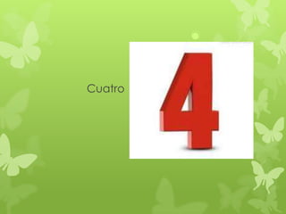 Cuatro
 