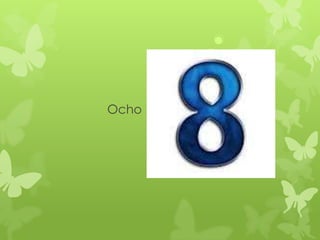 Ocho
 