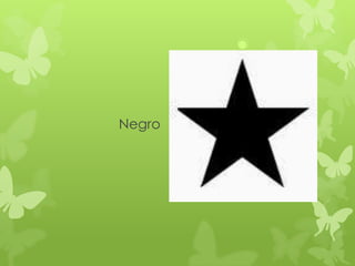 Negro
 